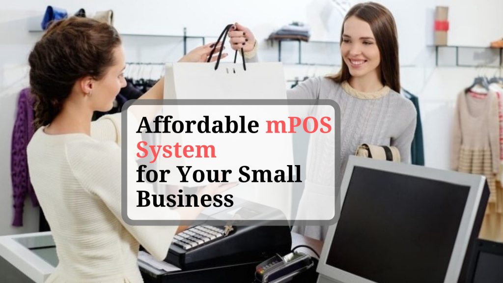 Affordable mPOS System for Your Small Business