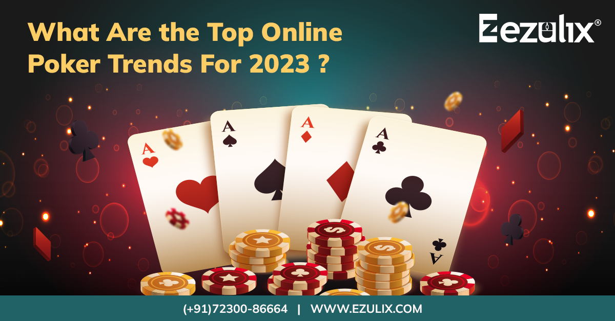 Insights of Online Poker Game Developments Trends