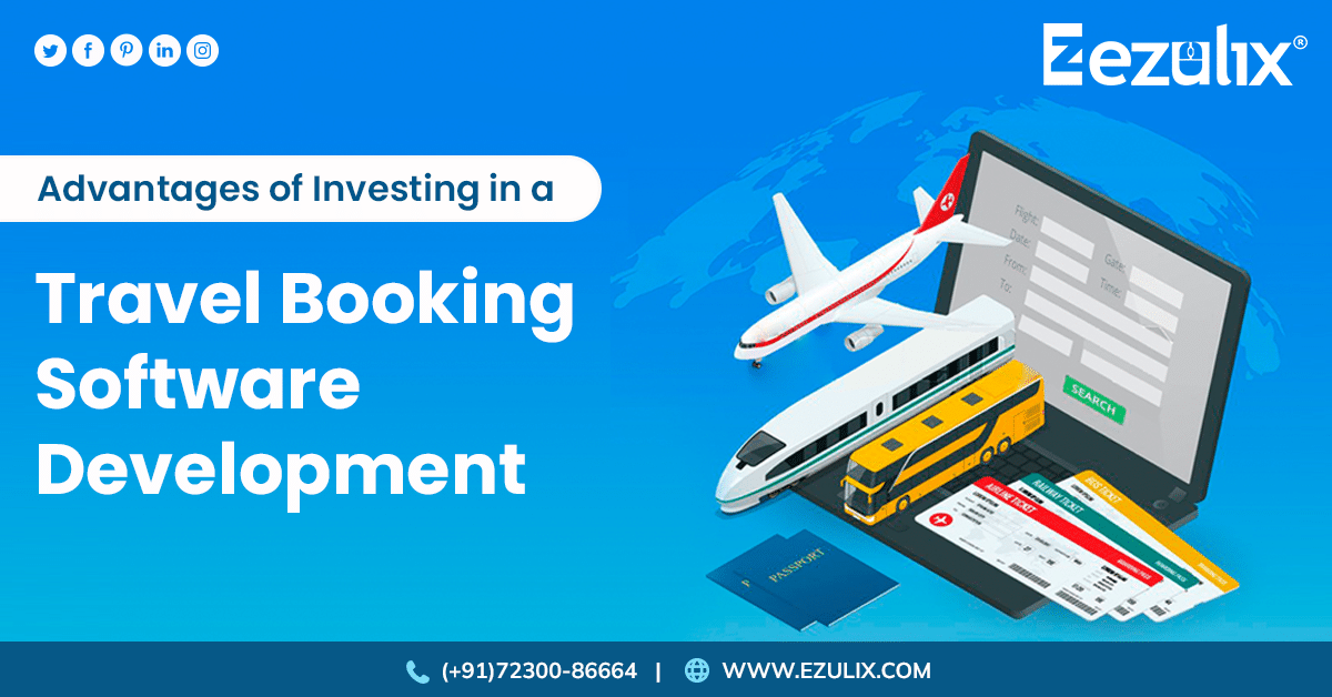 Advantages of Investing in a Travel Booking Software Development