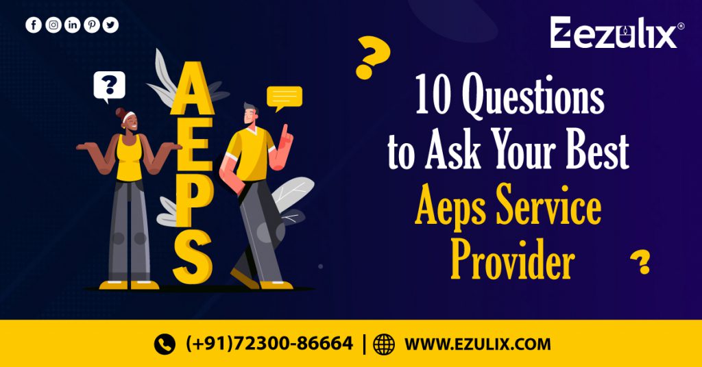 Top-10-Questions-to-Ask-Your-Best-Aeps-Service-Provider